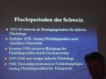 Kleine Leute-große Helfer 11. Juni 205 Gedenkstätten KZ Bisingen e.V. Fluchtperioden der Schweiz